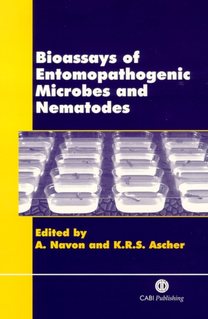 Bioassays of Entomopathogenic Microbes and Nematodes Navon Ascher Hardback CABI