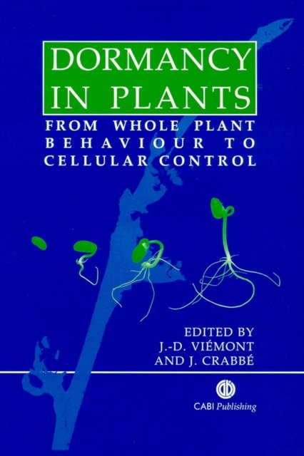 Dormancy in Plants Viemont Crabbé Hardback CABI 9780851994475