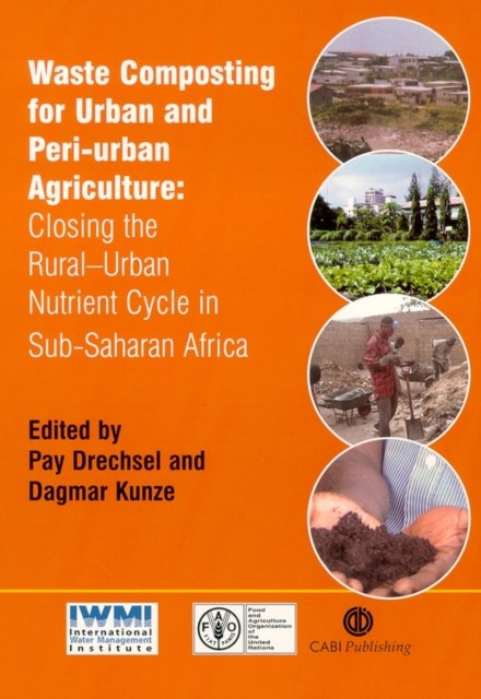 Waste Composting for Urban and Peri–Urban– Agriculture – Closing the Rural–Urba…