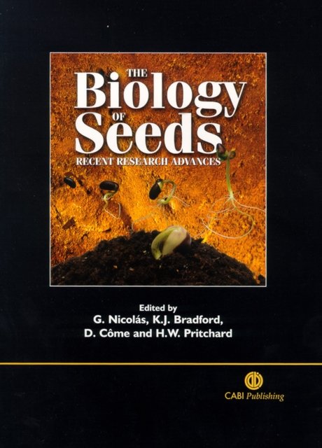 Biology of Seeds – Recent Research Advances Nicolas Bradford Come Pritchard CABI