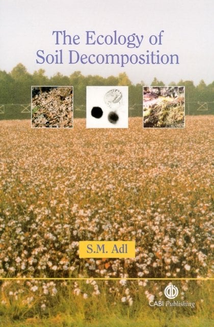 Ecology of Soil Decomposition Adl Hardback CABI 9780851996615