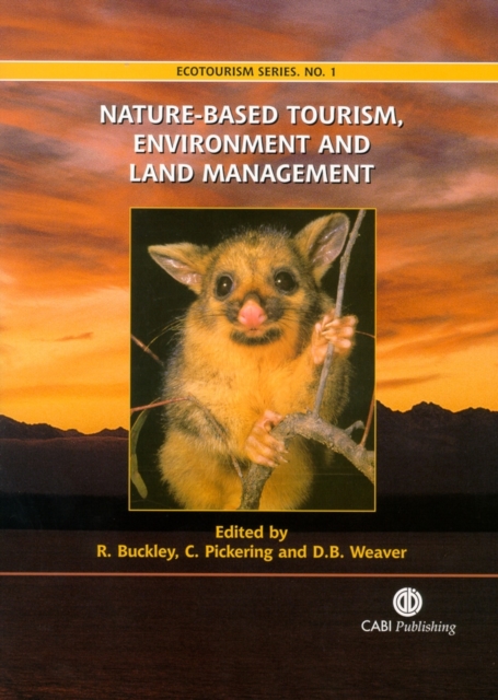 Nature–based Tourism, Environment and Land Management Buckley Pickering Weaver