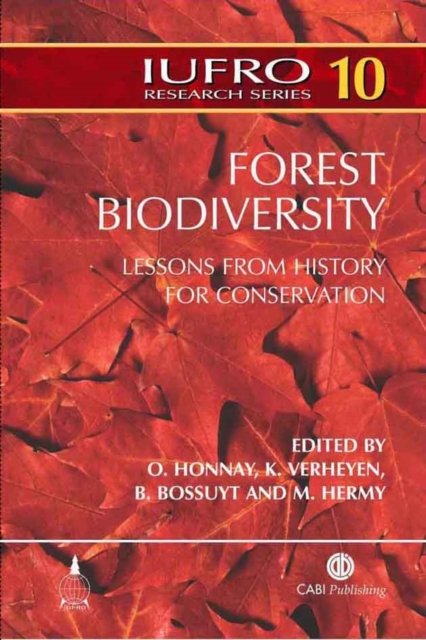 Forest Biodiversity – Lessons from History for Conservation Honnay Verheyen CABI
