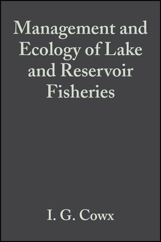 Management & Ecology of Lake & Reservoir Fisheries Cowx Hardback Wiley–Blackwell