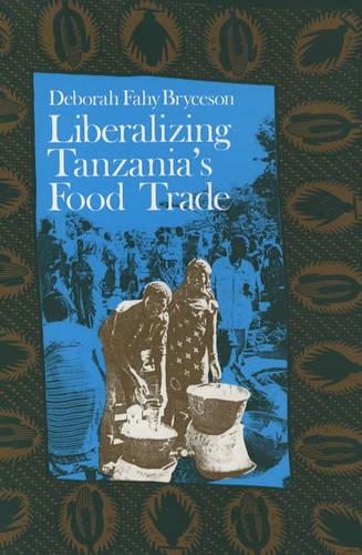 Liberalizing Tanzania′s Food Trade – The Public and Private Faces of Urban Mark…
