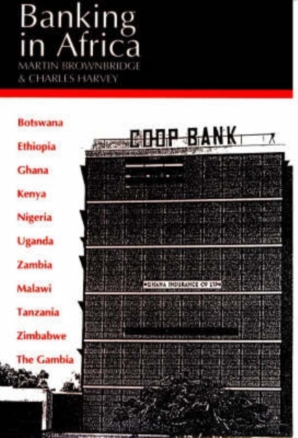 Banking in Africa – The Impact of Financial Sector Reform Since Independence