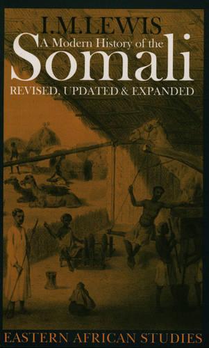 A Modern History of the Somali – Nation and State in the Horn of Africa Lewis