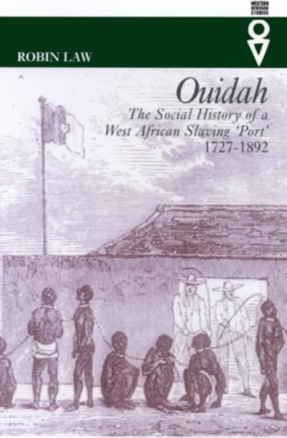 Ouidah – The Social History of a West African Slaving Port 1727–1892 Law