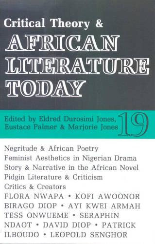 ALT 19 Critical Theory and African Literature Today Jones Palmer Jones Paperback