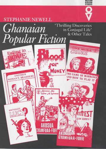 Ghanaian Popular Fiction – `Thrilling Discoveries in Conjugal Life` and Other T…