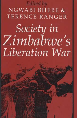 Society in Zimbabwe′s Liberation War Bhebe Ranger Paperback James Currey