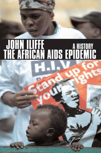 The African Aids Epidemic – A History Iliffe Paperback James Currey