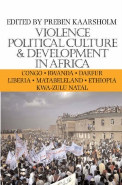 Violence, Political Culture and Development in Africa Kaarsholm Paperback