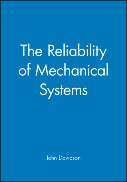 The Reliability of Mechanical Systems Davidson Hardback Wiley–Blackwell