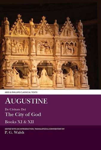Augustine: The City of God Books XI and XII Augustine Walsh Paperback