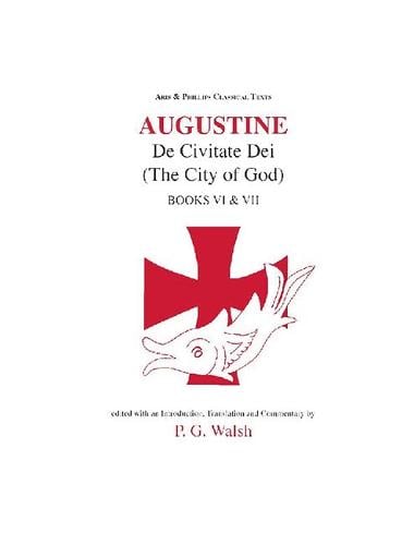 Augustine: The City of God Books VI and VII Augustine Walsh Paperback