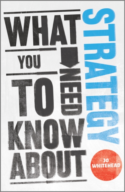 What You Need to Know about Strategy Whitehead Paperback Capstone 9780857081018