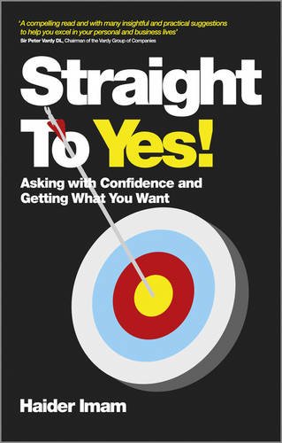 Straight to Yes! – Asking with Confidence and Getting What you Want Imam