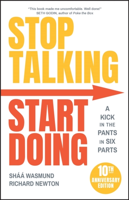 Stop Talking, Start Doing A Kick in the Pants in Six Parts Wasmund Newton