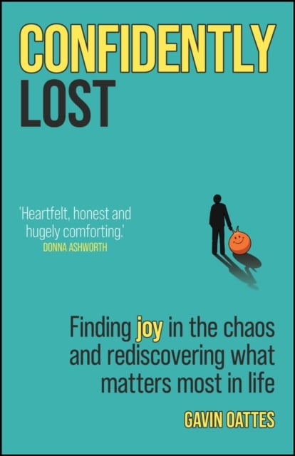 Confidently Lost: Finding Joy in the Chaos and Red iscovering What Matters Most…