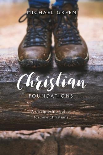Christian Foundations – A discipleship guide for new Christians Green Paperback