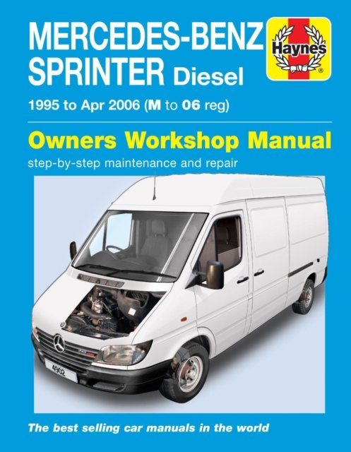 Mercedes–Benz Sprinter Diesel (95 – Apr 06) Haynes Repair Manual Haynes