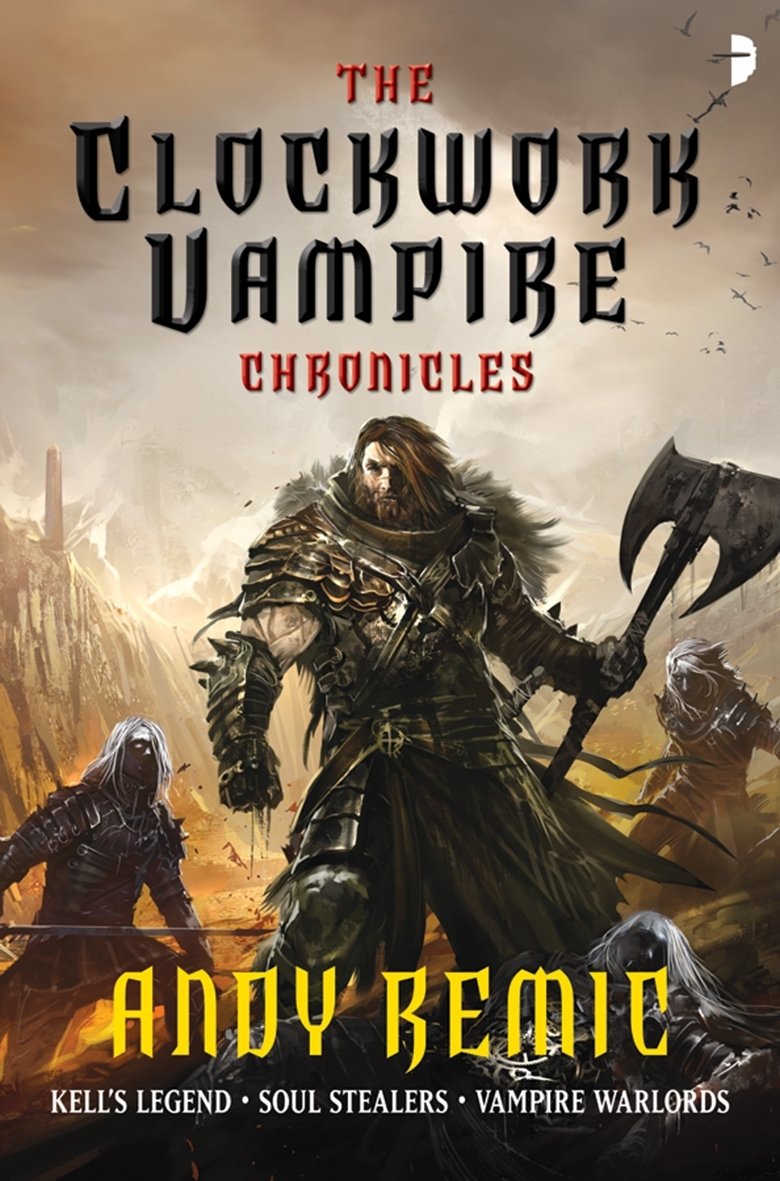 Clockwork Vampire Chronicles: Kell’s Legend; Soul Stealers; Vampire Warlords cover