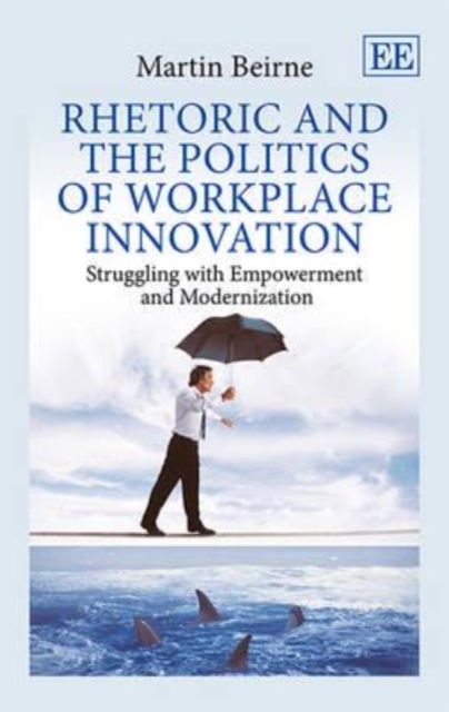 Rhetoric and the Politics of Workplace Innovatio – Struggling with Empowerment …