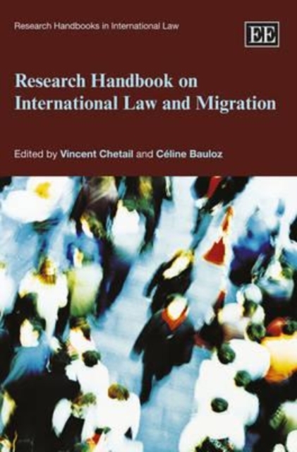 Research Handbook on International Law and Migration Chetail Bauloz Hardback