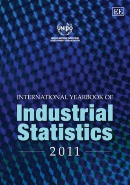 International Yearbook of Industrial Statistics 2011 Edw Hardback Edward Elgar