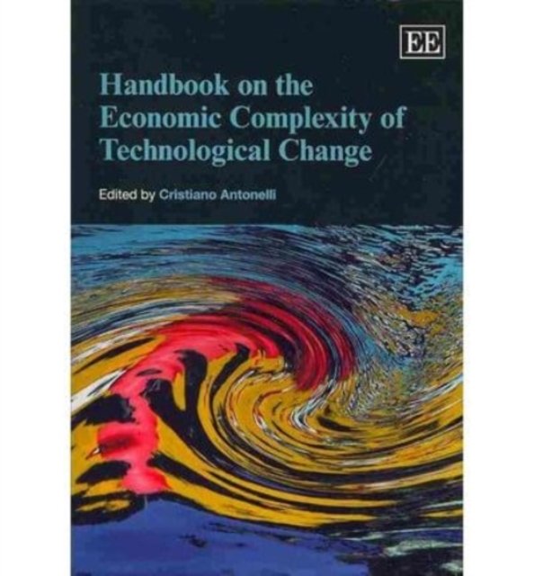 Handbook on the Economic Complexity of Technological Change Antonelli Paperback