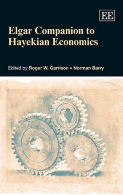 Elgar Companion to Hayekian Economics Garrison Barry Hardback Edward Elgar
