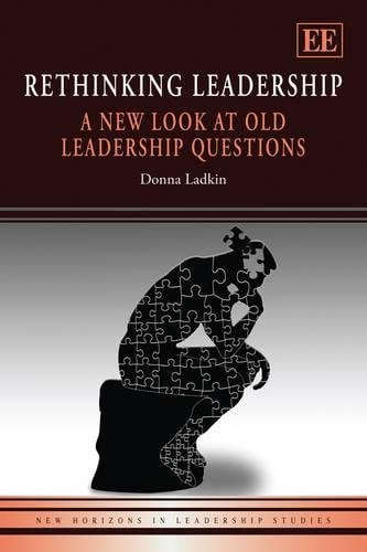 Rethinking Leadership – A New Look at Old Leadership Questions Ladkin Paperback