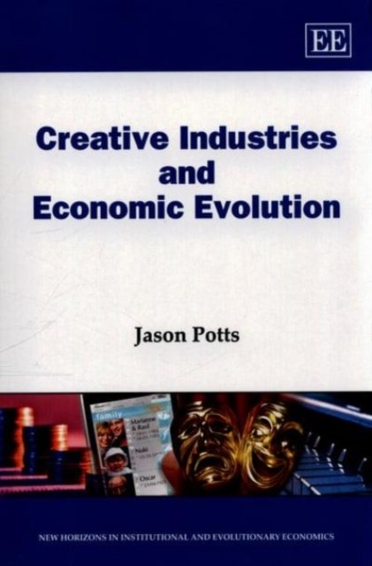 Creative Industries and Economic Evolution Potts Paperback Edward Elgar