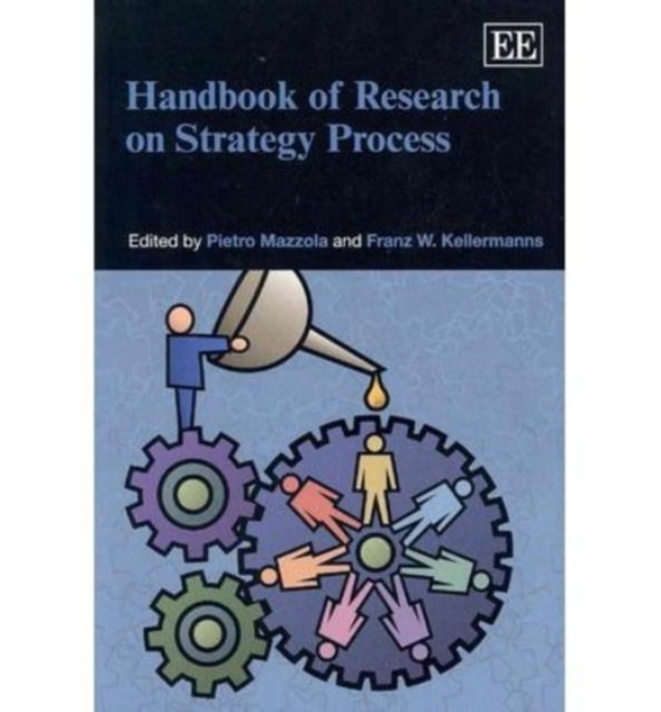 Handbook of Research on Strategy Process Mazzola Kellermanns Paperback