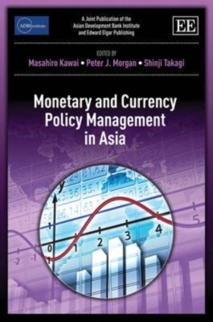 Monetary and Currency Policy Management in Asia Kawai Morgan Takagi Hardback