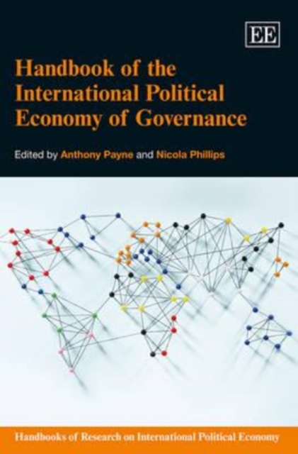 Handbook of the International Political Economy of Governance Payne Phillips