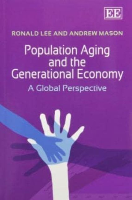 Population Aging and the Generational Economy – A Global Perspective Lee Mason