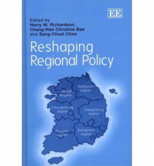 Reshaping Regional Policy Richardson Bae Choe Paperback Edward Elgar