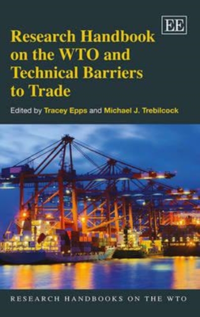 Research Handbook on the WTO and Technical Barriers to Trade Epps Trebilcock
