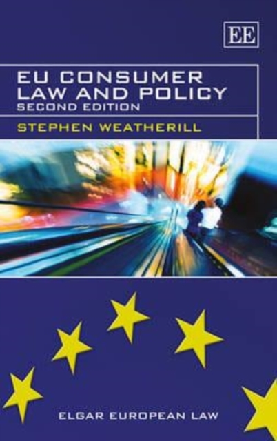 EU Consumer Law and Policy – Second Edition Weatherill Hardback Edward Elgar
