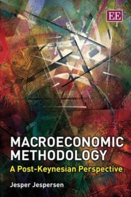Macroeconomic Methodology – A Post–Keynesian Perspective Jespersen Paperback