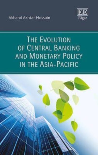 The Evolution of Central Banking and Monetary Policy in the Asia–Pacific Hossain