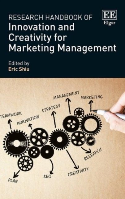 Research Handbook of Innovation and Creativity for Marketing Management Shiu