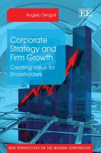 Corporate Strategy and Firm Growth – Creating Value for Shareholders Dringoli