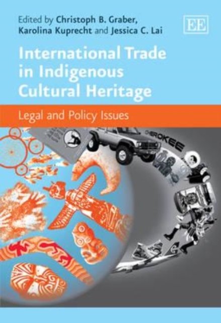 International Trade in Indigenous Cultural Herit – Legal and Policy Issues