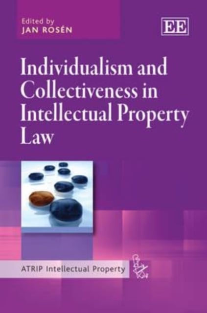 Individualism and Collectiveness in Intellectual Property Law Rosén Hardback