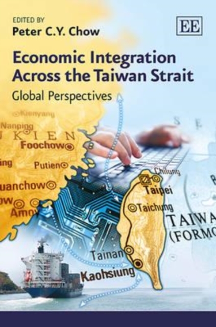 Economic Integration Across the Taiwan Strait – Global Perspectives Chow