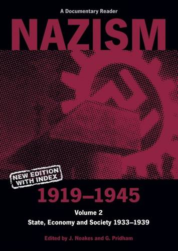 Nazism 1919–1945 Volume 2 – State, Economy and Society 1933–39: A Documentary R…