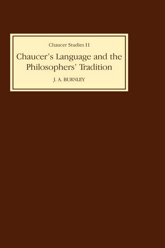 Chaucer′s Language and the Philosophers Tradition Burnley Hardback D. S. Brewer